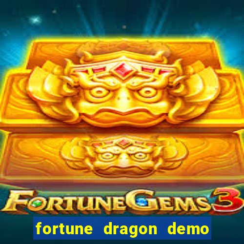 fortune dragon demo ganho certo